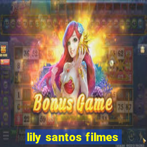 lily santos filmes